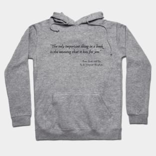 A Quote about Books from "Books and You" by W. Somerset Maugham Hoodie